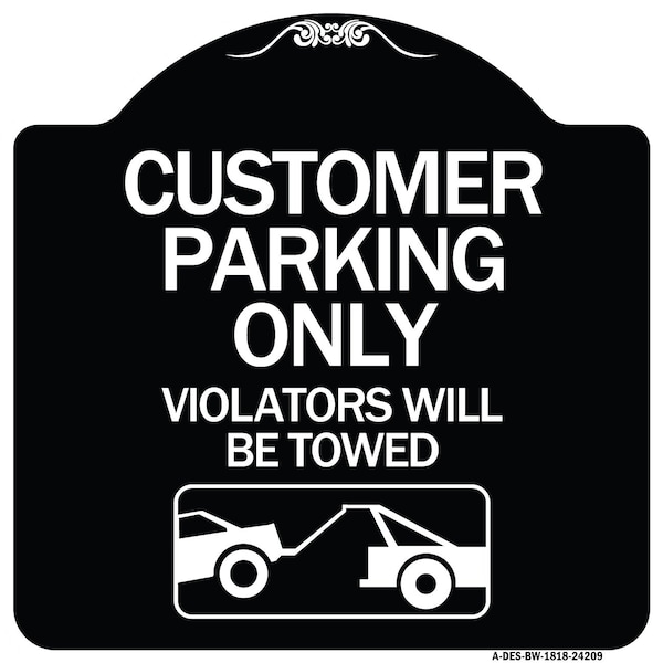 Customer Parking Violators Will Towed Heavy-Gauge Aluminum Sign, 18" x 18", BW-1818-24209